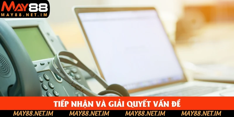 Quy trình nhà cái tiếp nhận và giải quyết vấn đề Quy trình nhà cái tiếp nhận và giải quyết vấn đề