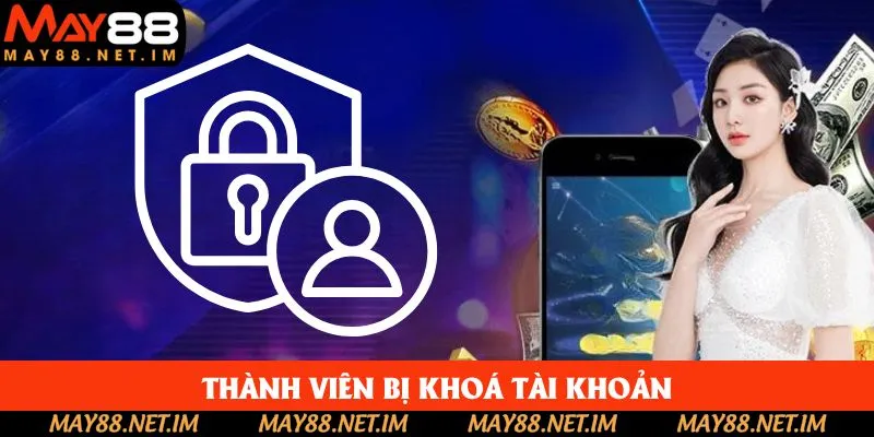 Tài khoản bị khóa dẫn đến lời đồn May88 có lừa đảo không? Tài khoản bị khóa dẫn đến lời đồn May88 có lừa đảo không?