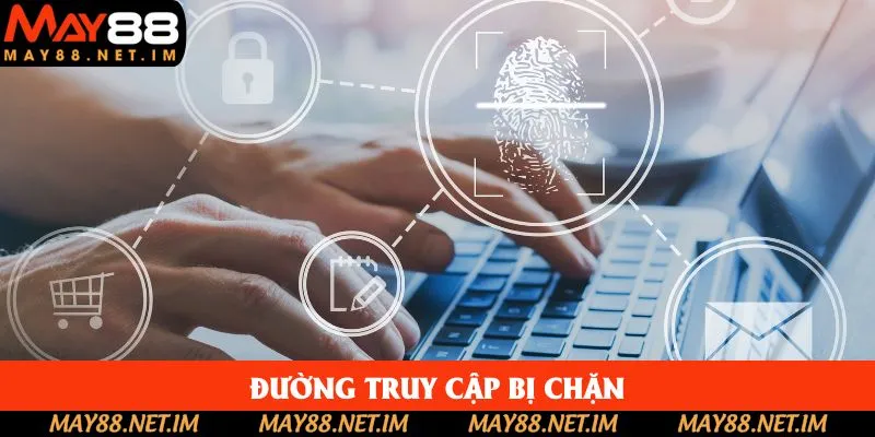 Đường truy cập bị chặn do nhiều nguyên nhân khác nhau Đường truy cập bị chặn do nhiều nguyên nhân khác nhau