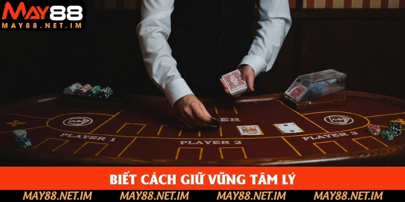 Mẹo chơi cá cược May88 hiệu quả là biết cách giữ vững tâm lý Mẹo chơi cá cược May88 hiệu quả là biết cách giữ vững tâm lý