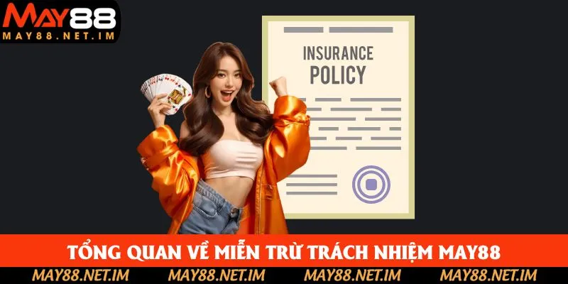 Tổng quan về chính sách miễn trừ trách nhiệm May88 Tổng quan về chính sách miễn trừ trách nhiệm May88