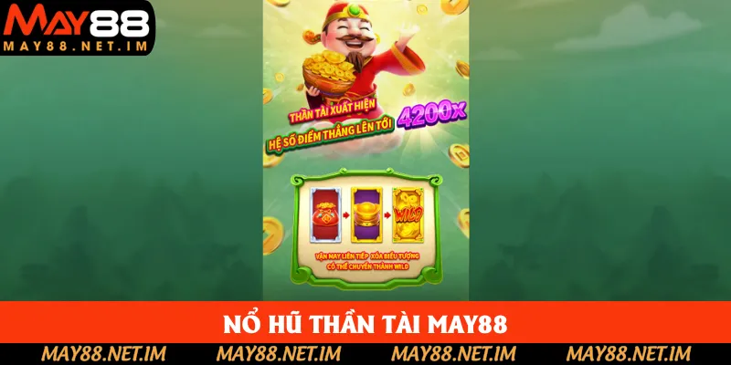 Nổ Hũ Thần Tài May88 - Siêu Phẩm Giải Trí Tại Nhà Cái Uy Tín