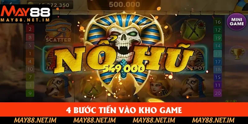 4 bước tiến vào kho game 4 bước tiến vào kho game