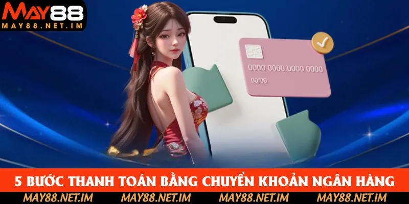 5 bước thanh toán bằng hình thức chuyển khoản ngân hàng 5 bước thanh toán bằng hình thức chuyển khoản ngân hàng