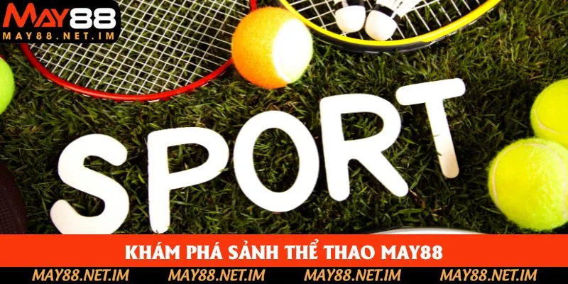 Thông tin sơ lược về thể thao May88 Thông tin sơ lược về thể thao May88